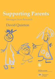 Title: Supporting Parents: Messages from Research, Author: David Quinton
