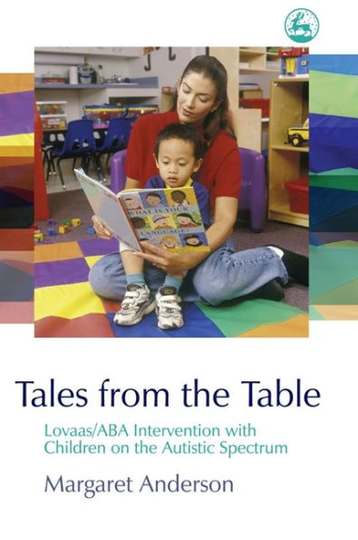 Tales from the Table: Lovaas/ABA Intervention with Children on the Autistic Spectrum