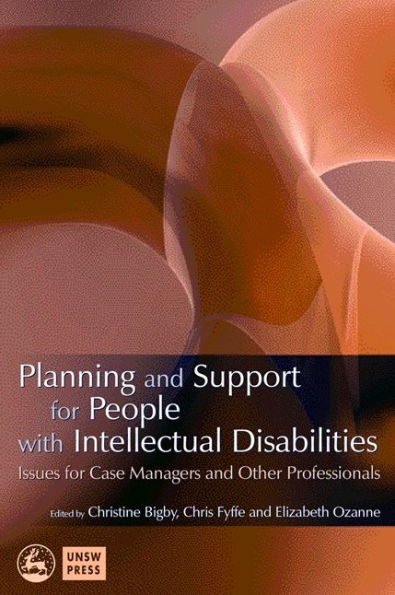 Planning and Support for People with Intellectual Disabilities: Issues Case Managers Other Professionals