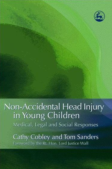 Non-Accidental Head Injury in Young Children: Medical, Legal and Social Responses