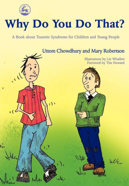 Why Do You That?: A Book about Tourette Syndrome for Children and Young People