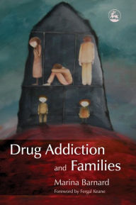 Title: Drug Addiction and Families, Author: Marina Barnard