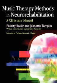 Title: Music Therapy Methods in Neurorehabilitation: A Clinician's Manual, Author: Jeanette Tamplin