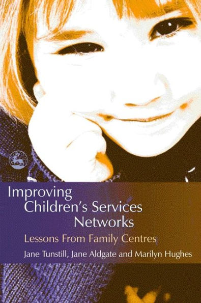 Improving Children's Services Networks: Lessons from Family Centres