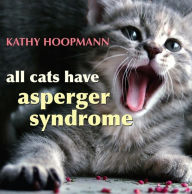 Title: All Cats Have Asperger Syndrome, Author: Kathy Hoopmann