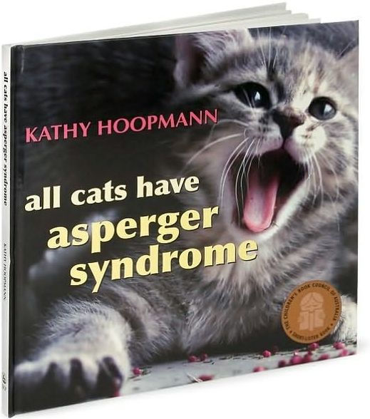 All Cats Have Asperger Syndrome