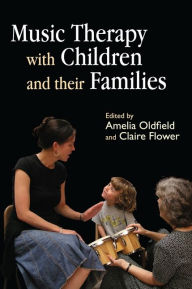 Title: Music Therapy with Children and their Families, Author: Claire Flower