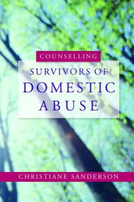 Title: Counselling Survivors of Domestic Abuse, Author: Christiane Sanderson