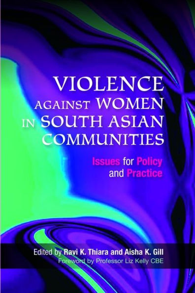 Violence Against Women South Asian Communities: Issues for Policy and Practice