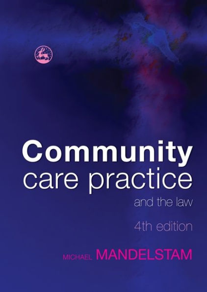 Community Care Practice and the Law: Fourth Edition