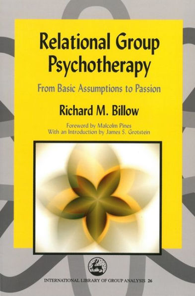 Relational Group Psychotherapy: From Basic Assumptions to Passion