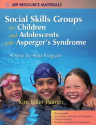 Title: Social Skills Groups for Children and Adolescents with Asperger's Syndrome: A Step-by-Step Program, Author: Kim Kiker Painter