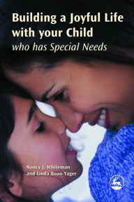 Title: Building a Joyful Life with your Child who has Special Needs, Author: Linda Roan-Yager