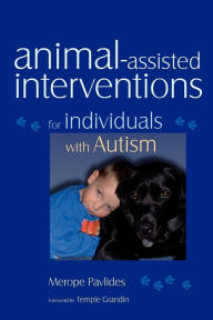 Title: Animal-assisted Interventions for Individuals with Autism, Author: Merope Pavlides