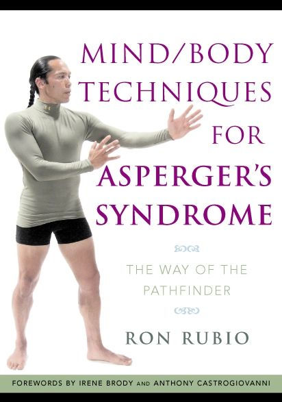 Mind/Body Techniques for Asperger's Syndrome: The Way of the Pathfinder