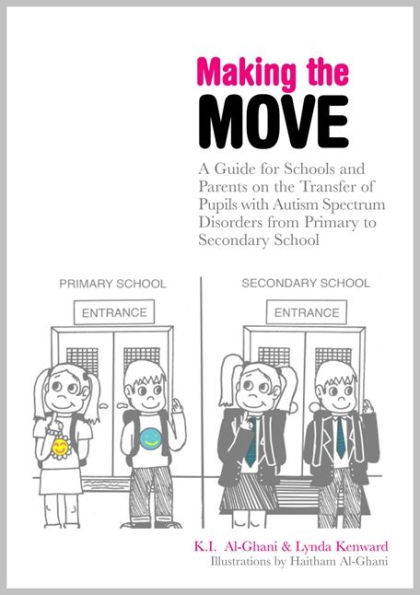 Making the Move: A Guide for Schools and Parents on the Transfer of Pupils with Autism Spectrum Disorders (ASDs) from Primary to Secondary School