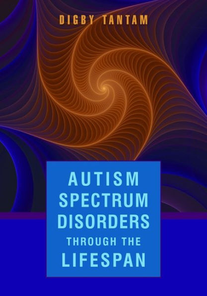 Autism Spectrum Disorders Through the Life Span