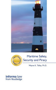 Title: Maritime Safety, Security and Piracy / Edition 1, Author: Wayne Talley