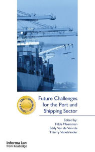 Title: Future Challenges for the Port and Shipping Sector / Edition 1, Author: Hilde Meersman