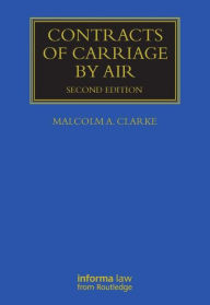 Title: Contracts of Carriage by Air / Edition 2, Author: Malcolm Clarke