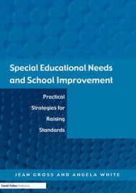 Title: Special Educational Needs and School Improvement: Practical Strategies for Raising Standards, Author: Jean Gross