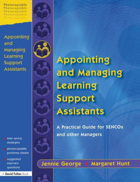 Appointing and Managing Learning Support Assistants: A Practical Guide for SENCOs Other Managers