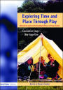 Exploring Time and Place Through Play: Foundation Stage - Key Stage 1