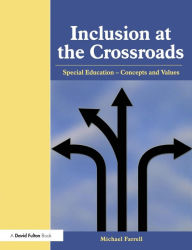 Title: Inclusion at the Crossroads: Special Education--Concepts and Values, Author: Michael Farrell