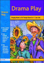 Drama Play: Bringing Books to Life Through Drama in the Early Years