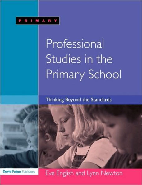 Professional Studies the Primary School: Thinking Beyond Standards
