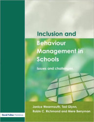 Title: Inclusion and Behaviour Management in Schools: Issues and Challenges, Author: Janice Wearmouth