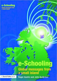 Title: E-schooling: Global Messages from a Small Island, Author: Roger Austin