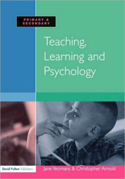 Teaching, Learning and Psychology