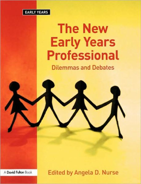 The New Early Years Professional: Dilemmas and Debates