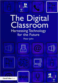 Title: The Digital Classroom: Harnessing Technology for the Future of Learning and Teaching, Author: Peter John