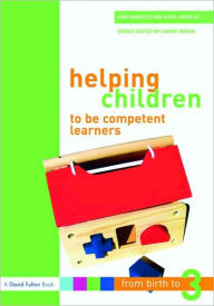 Title: Helping Children to be Competent Learners, Author: Ann Roberts