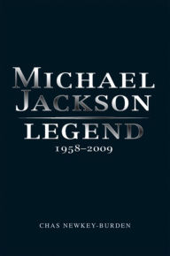 Title: Michael Jackson - Legend: 1958-2009, Author: Chas Newkey-Burden