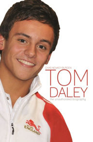 Title: Tom Daley: The Unauthorized Biography, Author: Chas Newkey-Burden