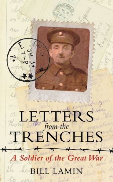 Letters From The Trenches: A Soldier of the Great War