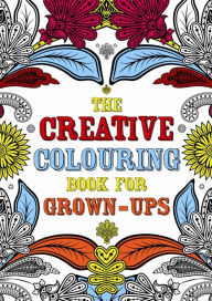 Title: The Creative Colouring Book for Grown-Ups, Author: Michael O'Mara Books