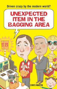 Title: Unexpected Item in the Bagging Area: Driven Crazy by the Modern World?, Author: Chris Martin