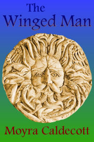 Title: The Winged Man, Author: Moyra Caldecott