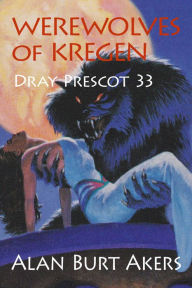 Title: Werewolves of Kregen: Dray Prescot 33, Author: Alan Burt Akers