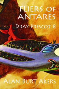 Title: Fliers of Antares: Dray Prescot 8, Author: Alan Burt Akers