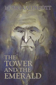 Title: The Tower and the Emerald, Author: Moyra Caldecott