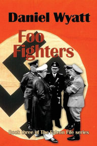 Title: Foo Fighters: Book three of the Falcon File series, Author: Daniel Wyatt