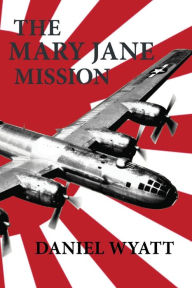 Title: The Mary Jane Mission, Author: Daniel Wyatt