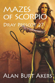 Title: Mazes of Scorpio: Dray Prescot 27, Author: Alan Burt Akers