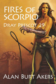 Title: Fires of Scorpio: Dray Prescot 29, Author: Alan Burt Akers