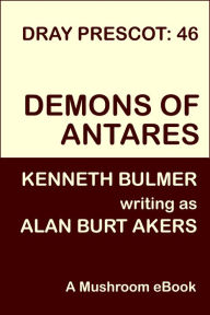 Title: Demons of Antares: Dray Prescot 46, Author: Alan Burt Akers